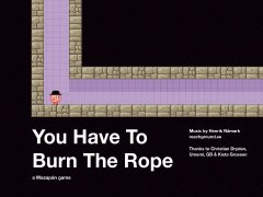 You Have To Burn The Rope