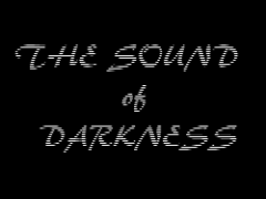 The Sound of Darkness