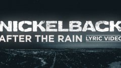 Nickelback - AFTER THE RAIN