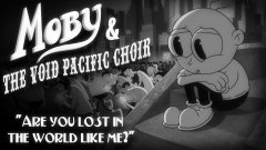 Moby - Are You Lost in the World Like Me?