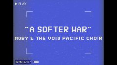 Moby - A Softer War