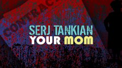 Serj Tankian - Your Mom
