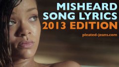 Misheard Song Lyrics From 2013