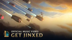 League of Legends Music: Get Jinxed